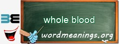 WordMeaning blackboard for whole blood